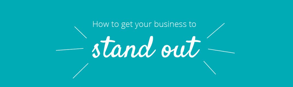 How to get your business to stand out graphic