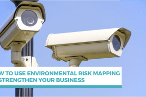 How to use environmental risk management mapping to strengthen your business
