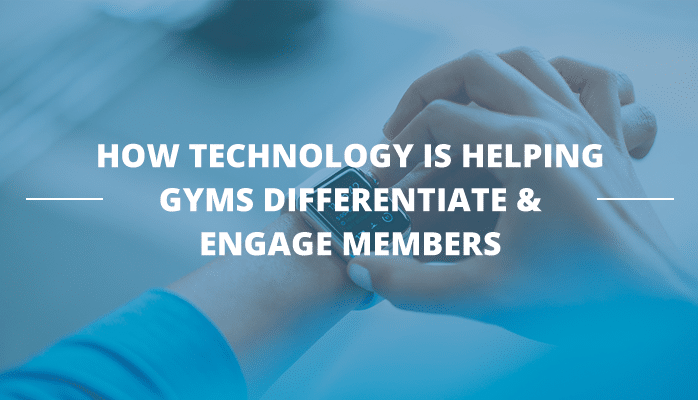 How technology is helping gyms differentiate & engage members Shire Leasing